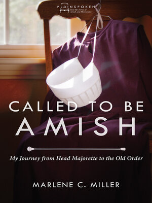 cover image of Called to Be Amish: My Journey from Head Majorette to the Old Order